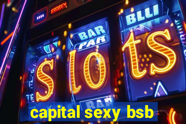 capital sexy bsb